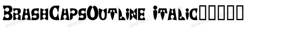 BrashCapsOutline Italic字体转换